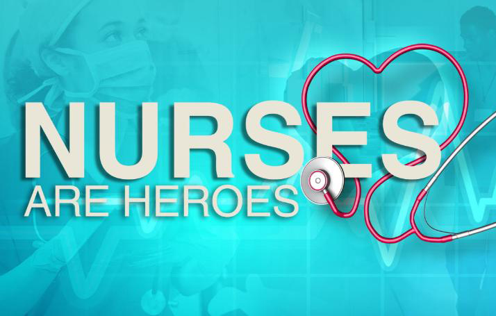 Nurses are our healthcare heroes