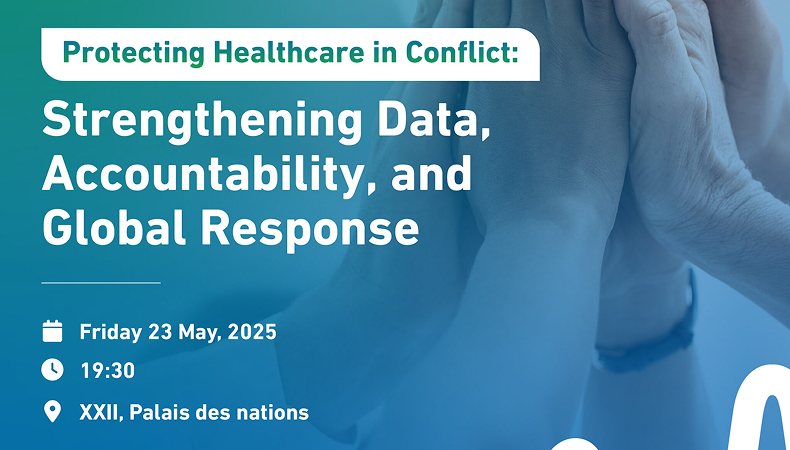WHA78 Side Event: Protecting Healthcare in Conflict: Strengthening Data, Accountability, and Global Response